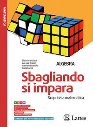Sbagliando si impara. Scoprire la matematica. Per la Scuola media. Ediz. per la scuola. Con e-book. Con espansione online. Vol. 3: Algebra. Geometria
