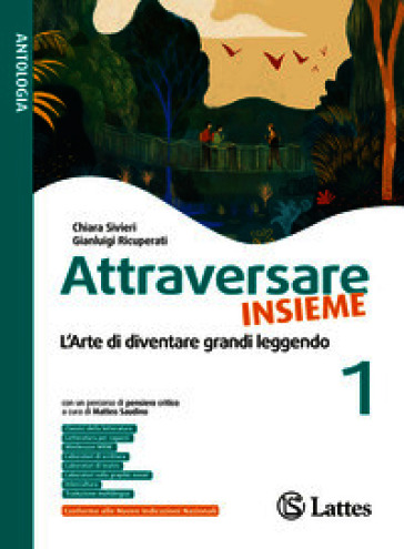 Attraversare insieme. L'arte di diventare grandi leggendo. Con Mito ed epica. Per la Scuola media. Ediz. per la scuola. Vol. 1