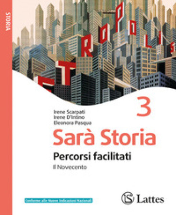 Sarà storia. Percorsi facilitati. Per la Scuola media. Ediz. per la scuola. Vol. 3: Il Novecento