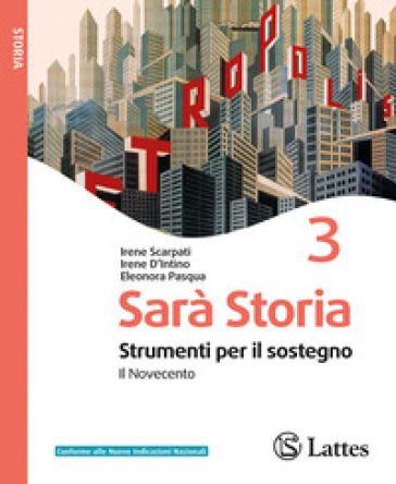 Sarà storia. Strumenti per il sostegno. Per la Scuola media. Ediz. per la scuola. Vol. 3: Il Novecento