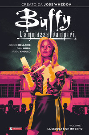 Buffy. L'ammazzavampiri. Vol. 1: La scuola è un inferno