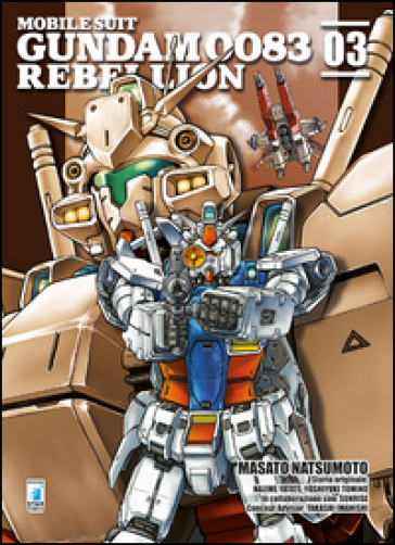 Rebellion. Mobile suit Gundam 0083. Vol. 3