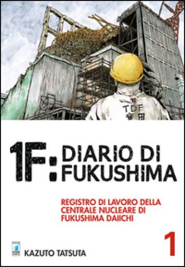 1F:Diario Di Fukushima. Vol. 1