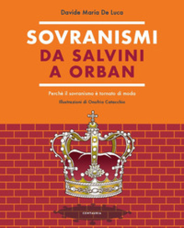 Sovranismi. Da Salvini a Orban. Perché il sovranismo è tornato di moda. Ediz. a colori