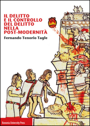 Il Delitto E Il Controllo Del Delitto Nella Post-Modernità