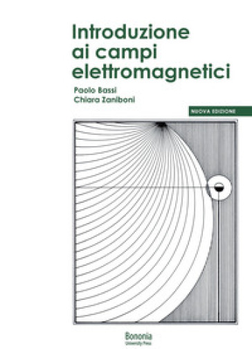 Introduzione ai campi elettromagnetici. Nuova ediz.