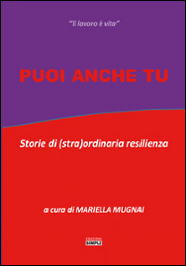 Puoi anche tu. Storie di (stra)ordinaria resilienza-0