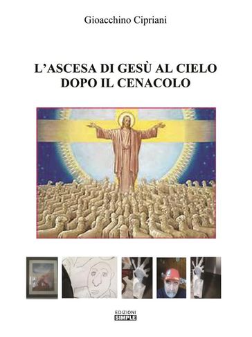 L'ascesa di Gesu' al cielo dopo il cenacolo