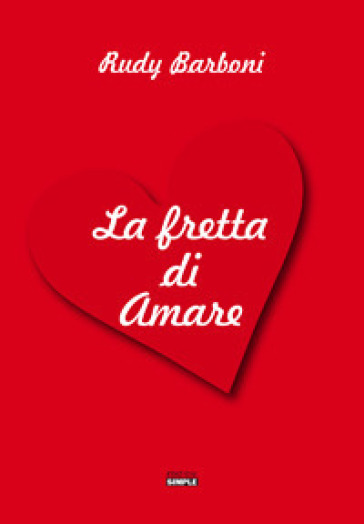 La fretta di amare