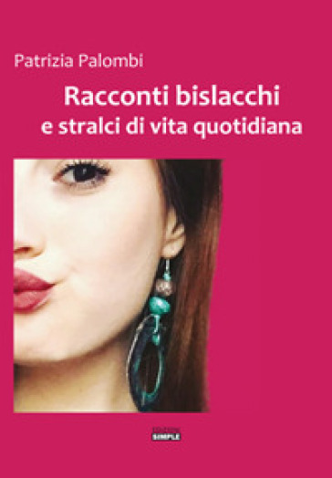 Racconti bislacchi e stralci di vita quotidiana-0