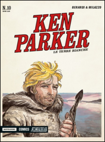 Le terre bianche. Ken Parker classic. Vol. 10
