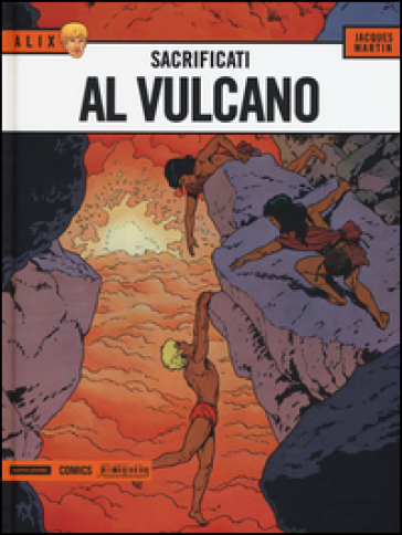 Sacrificati al vulcano. Alix. Vol. 6