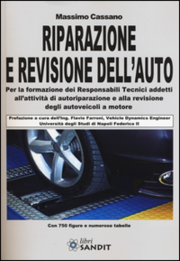 Riparazione e revisione dell'auto. Ediz. illustrata