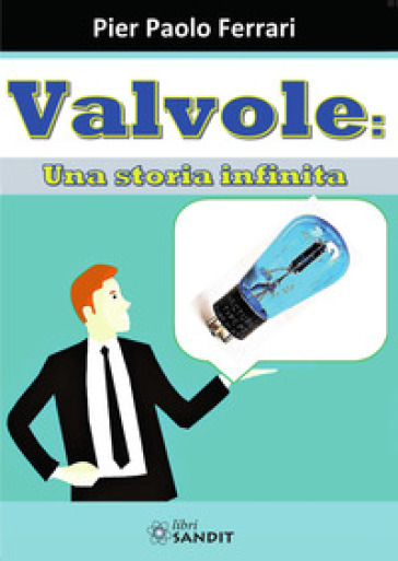 Valvole: una storia infinita