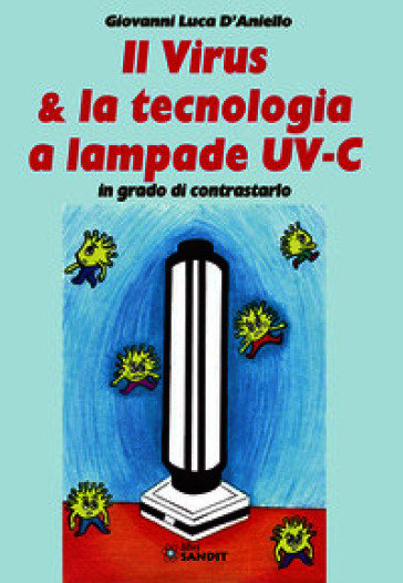 Il virus &amp; la tecnologia a lampade UV-C in grado di contrastarlo