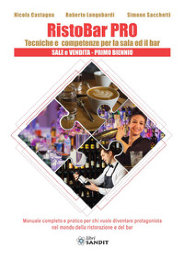 RistoBar Pro. Tecniche e competenze per la sala ed il bar. Sale e vendita. Per il 1° biennio degli tecnici e professionali