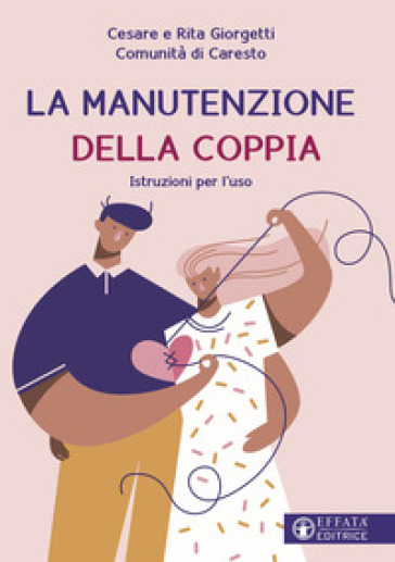 La manutenzione della coppia. Istruzioni per l'uso