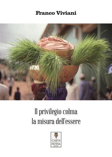 Il privilegio colma la misura dell'essere