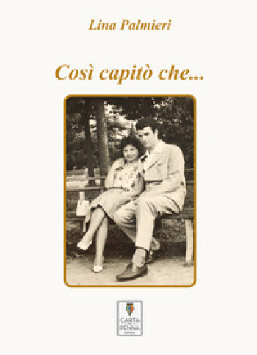 Così capitò che...