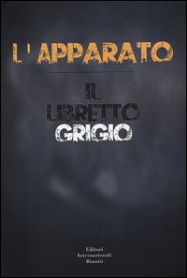 L'apparato. Il Libretto Grigio