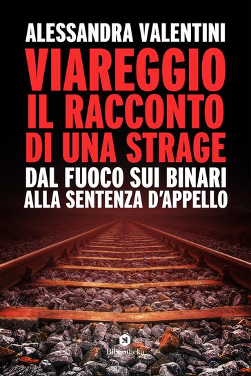 Viareggio, il racconto di una strage