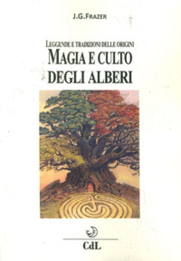 Magia e culto degli alberi. Leggende e tradizioni delle origini-0