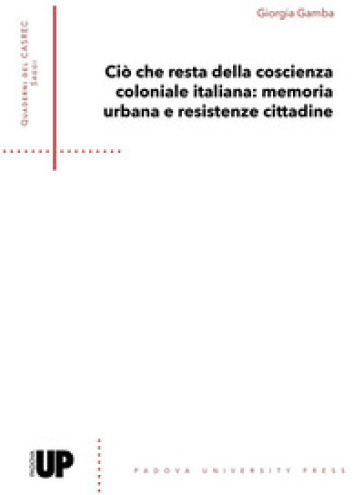 Ciò che resta della coscienza coloniale italiana: memoria urbana e resistenze cittadine