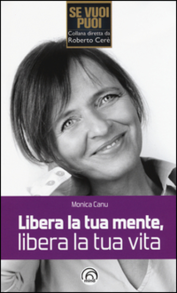Libera La Tua Mente, Libera La Tua Vita