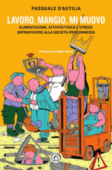 Lavoro, mangio, mi muovo