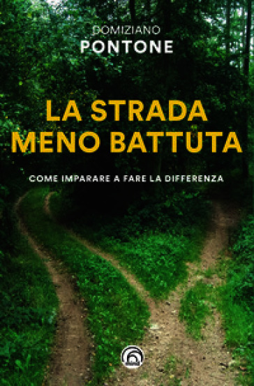 La strada meno battuta. Come imparare a fare la differenza