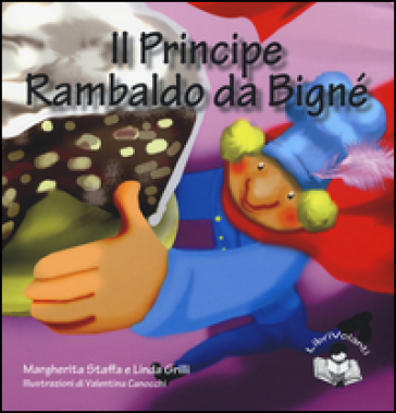 Il principe Rambaldo da Bignè. Ediz. illustrata