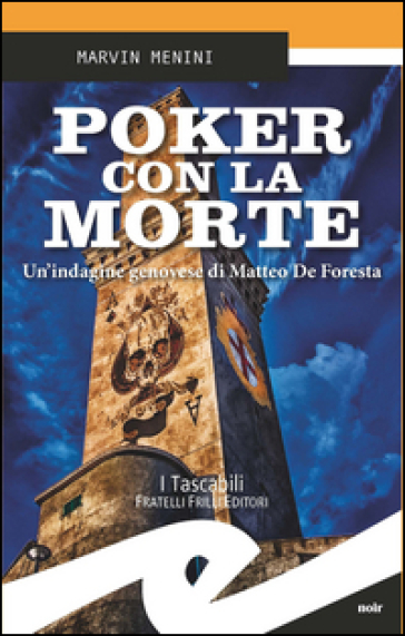Poker con la morte. Un'indagine genovese di Matteo De Foresta