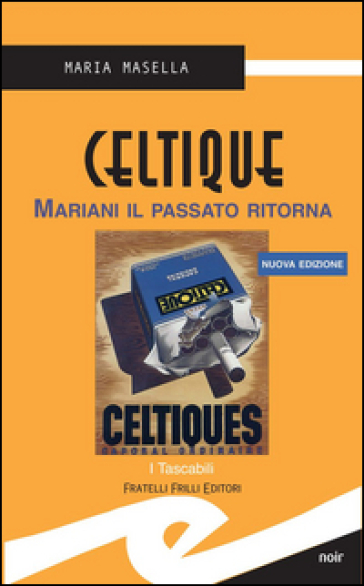 Celtique. Mariani il passato ritorna