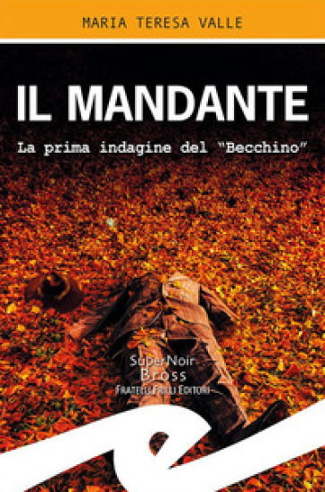 Il mandante. La prima indagine del "Becchino"