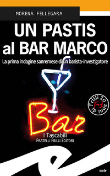 Un pastis al Bar Marco. La prima indagine sanremese di un barista-investigatore