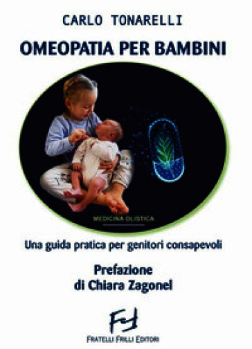 Omeopatia per bambini. Una guida pratica per genitori consapevoli