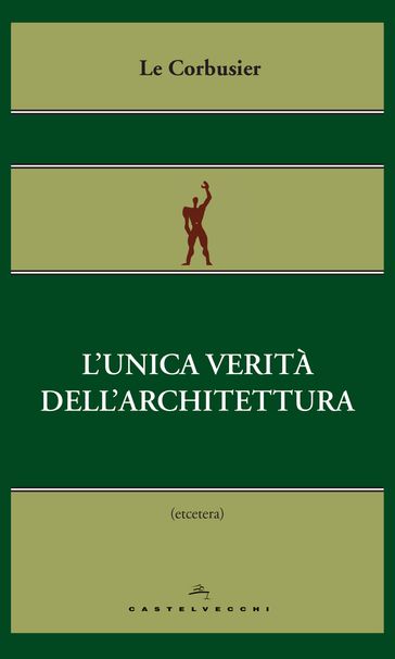 L'unica verità dell'architettura
