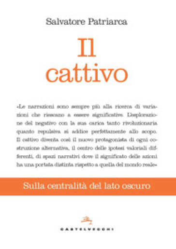 Il cattivo. Sulla centralità del lato oscuro