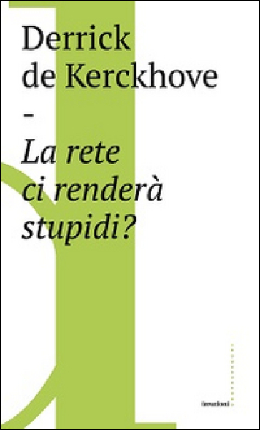 La rete ci renderà stupidi?