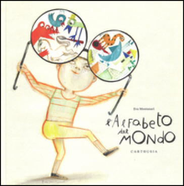 L'alfabeto del mondo. Ediz. illustrata