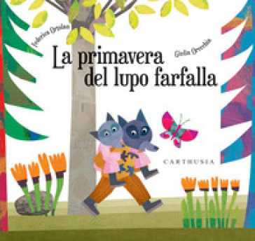 La primavera del lupo farfalla. Ediz. a colori