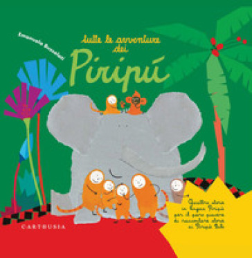 Tutte le avventure dei Piripù. Ediz. a colori