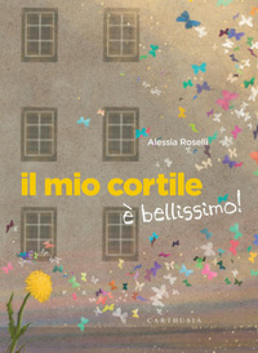 Il mio cortile è bellissimo! Ediz. a colori