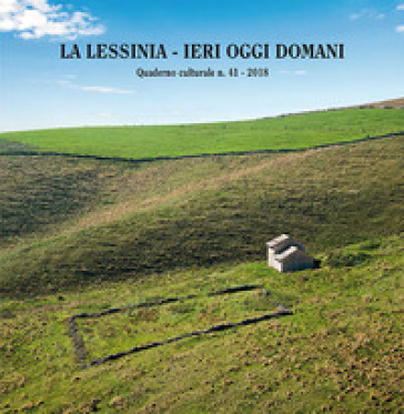 La Lessinia. Ieri, Oggi, Domani. Quaderno Culturale. Con Dvd Video (2018) (Vol. 41)-image