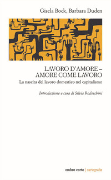 Lavoro d'amore-amore come lavoro. La nascita del lavoro domestico nel capitalismo
