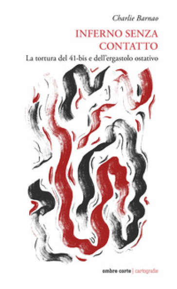 Inferno senza contatto. La tortura del 41-bis e dell'ergastolo ostativo