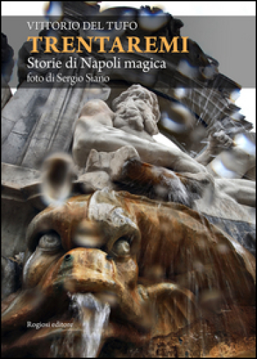 Trentaremi. Storie Di Napoli Magica
