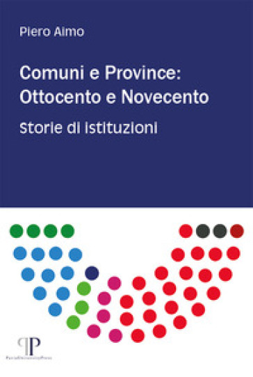 Comuni e province: Ottocento e Novecento. Storie di istituzioni