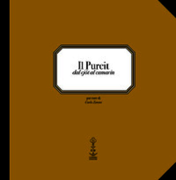 Il Purcit. dal cjôt al camarin. Ediz. bilingue