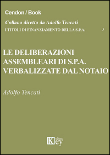 Le deliberazioni assembleari di S.p.A. verbalizzate dal notaio